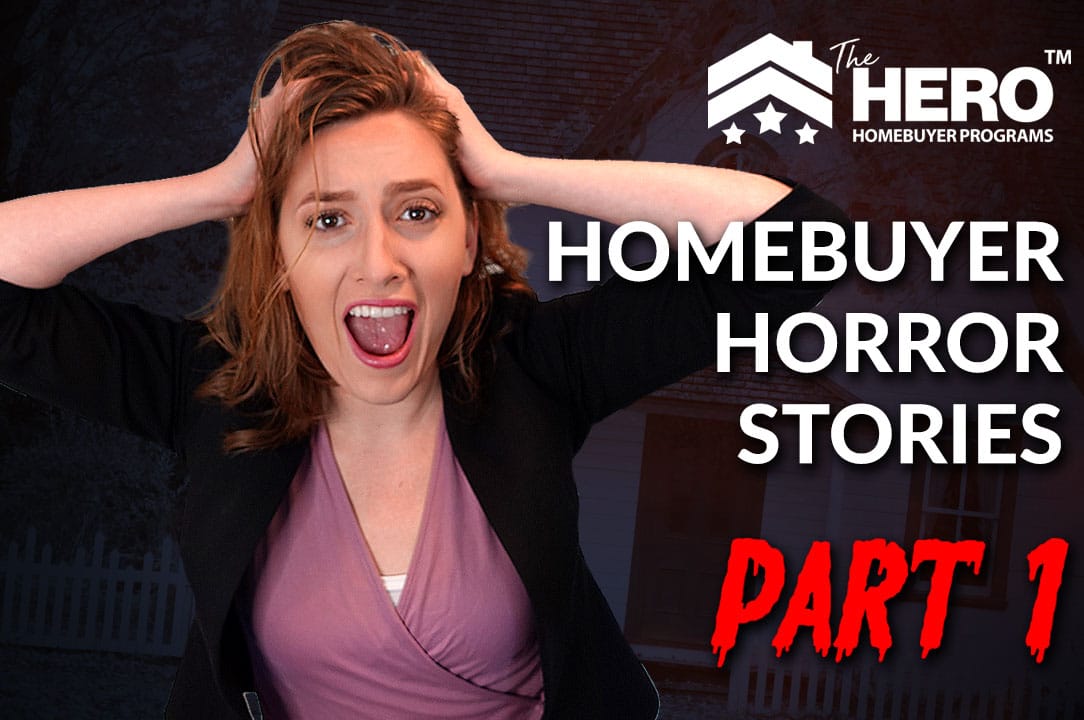 Home Buyer Horror Stories Part 1 • Hero Home Programs